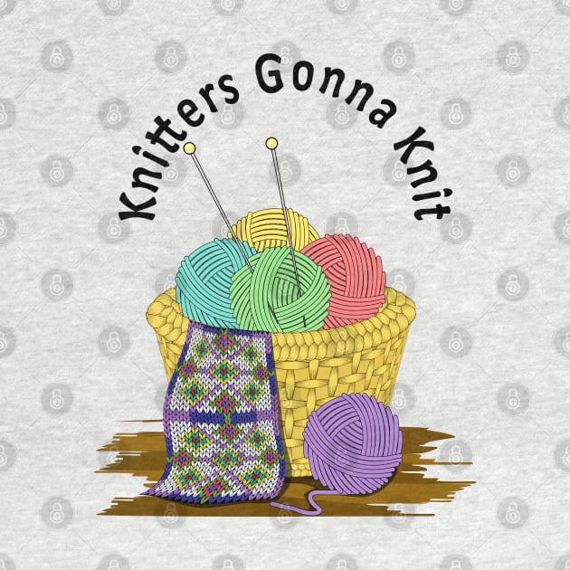 Knitters Gonna Knit by Designoholic